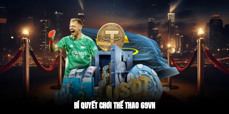 Bí quyết chơi thể thao 69VN