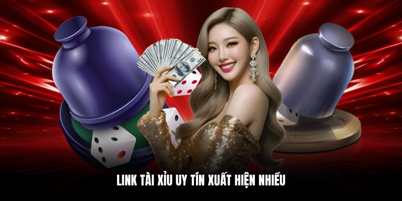 Link tài xỉu uy tín xuất hiện nhiều
