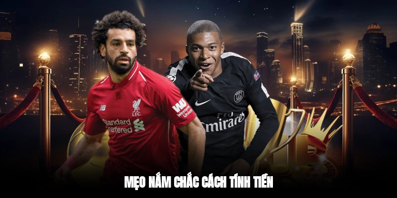 Mẹo nắm chắc cách tính tiền