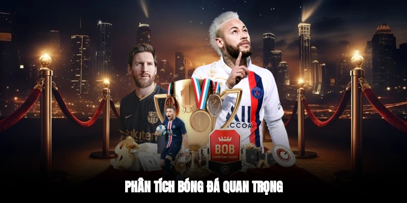 Phân tích bóng đá quan trọng